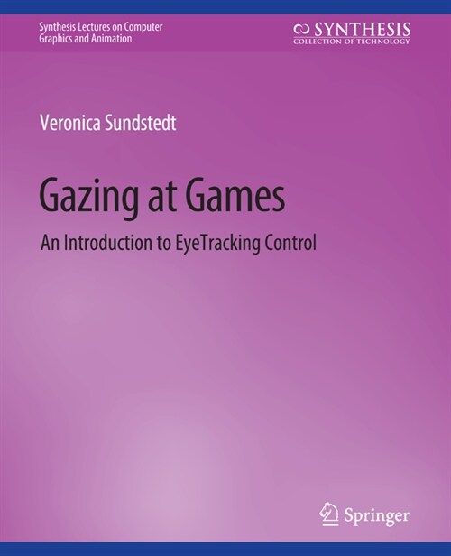 Gazing at Games: An Introduction to Eye Tracking Control (Paperback)