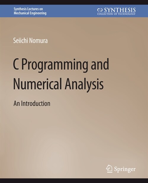 C Programming and Numerical Analysis: An Introduction (Paperback)