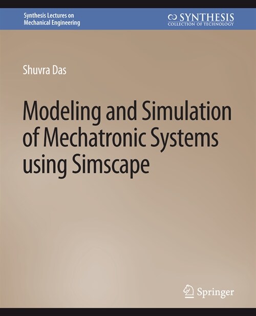 Modeling and Simulation of Mechatronic Systems using Simscape (Paperback)