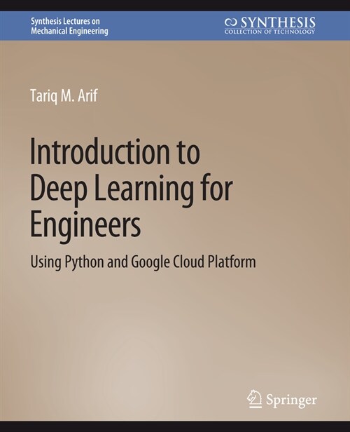 Introduction to Deep Learning for Engineers: Using Python and Google Cloud Platform (Paperback)