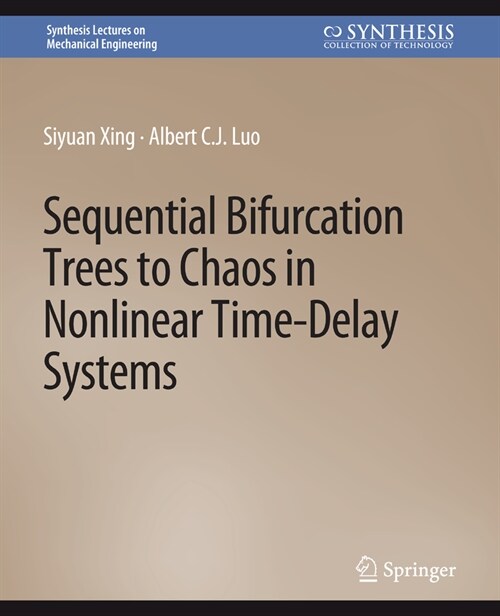 Sequential Bifurcation Trees to Chaos in Nonlinear Time-Delay Systems (Paperback)