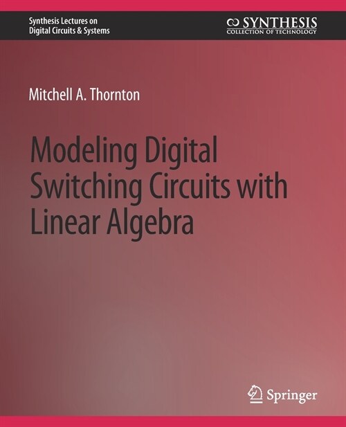 Modeling Digital Switching Circuits with Linear Algebra (Paperback)