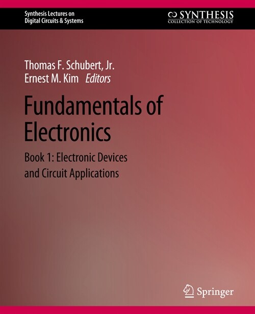 Fundamentals of Electronics: Book 1 Electronic Devices and Circuit Applications (Paperback)