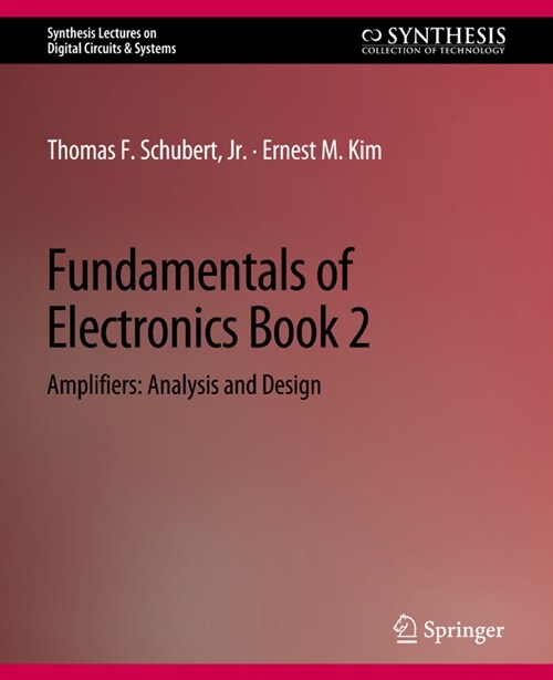 Fundamentals of Electronics: Book 2 Amplifiersanalysis and Design (Paperback)