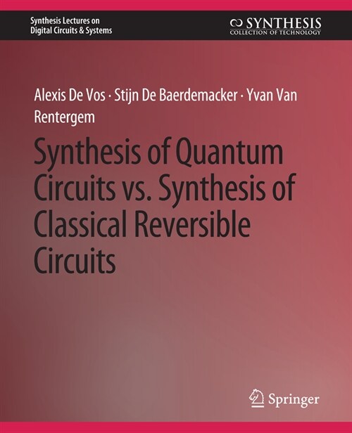 Synthesis of Quantum Circuits vs. Synthesis of Classical Reversible Circuits (Paperback)
