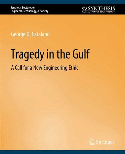 Tragedy in the Gulf: A Call for a New Engineering Ethic (Paperback)