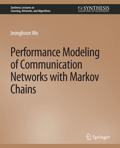 Performance Modeling of Communication Networks with Markov Chains (Paperback)