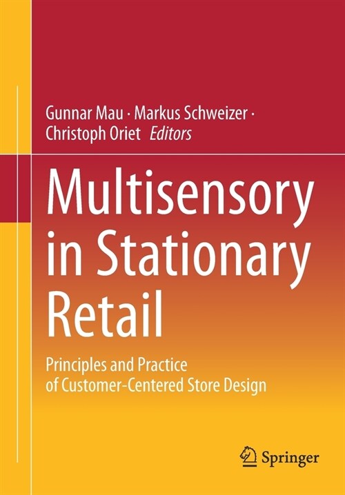 Multisensory in Stationary Retail: Principles and Practice of Customer-Centered Store Design (Paperback, 2023)