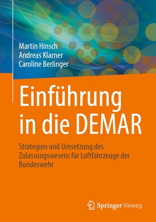 Einf?rung in Die Demar: Strategien Und Umsetzung Des Zulassungswesens F? Luftfahrzeuge Der Bundeswehr (Hardcover, 1. Aufl. 2022)