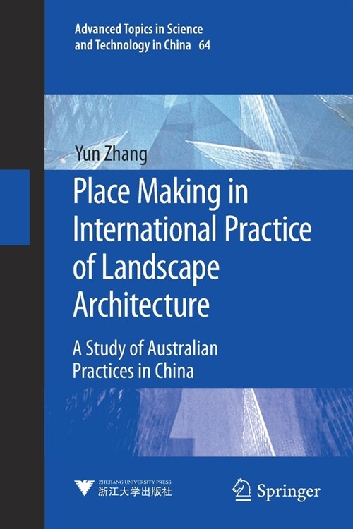 Place Making in International Practice of Landscape Architecture: A Study of Australian Practices in China (Paperback)