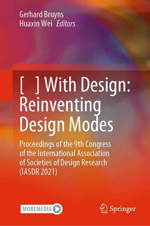 [ ] with Design: Reinventing Design Modes: Proceedings of the 9th Congress of the International Association of Societies of Design Research (Iasdr 202 (Hardcover, 2022)