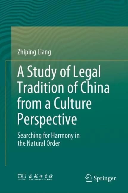 A Study of Legal Tradition of China from a Culture Perspective: Searching for Harmony in the Natural Order (Hardcover, 2023)
