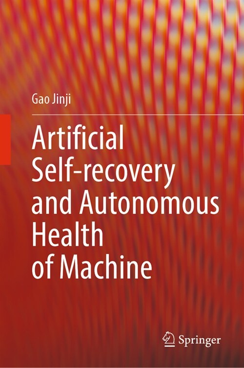 Artificial Self-Recovery and Autonomous Health of Machine (Hardcover, 2023)