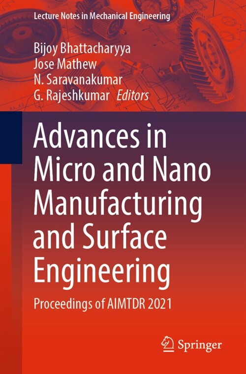 Advances in Micro and Nano Manufacturing and Surface Engineering: Proceedings of Aimtdr 2021 (Paperback, 2023)