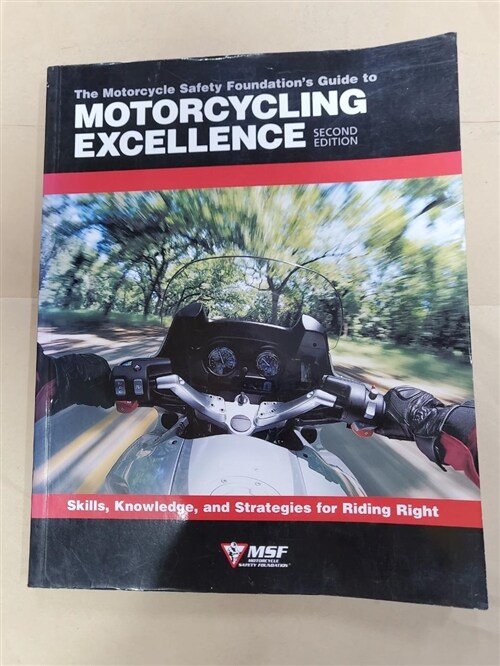 [중고] The Motorcycle Safety Foundation‘s Guide to Motorcycling Excellence: Skills, Knowledge, and Strategies for Riding Right (Paperback, 2)