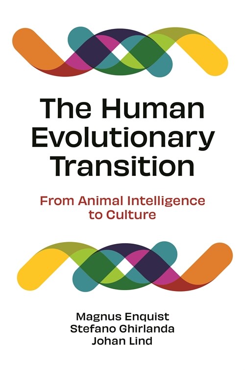 The Human Evolutionary Transition: From Animal Intelligence to Culture (Paperback)