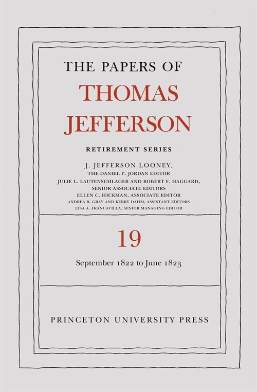 The Papers of Thomas Jefferson, Retirement Series, Volume 19: 16 September 1822 to 30 June 1823 (Hardcover)