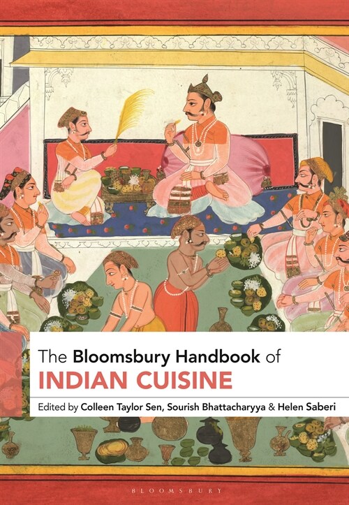 The Bloomsbury Handbook of Indian Cuisine (Hardcover)