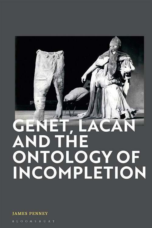 Genet, Lacan and the Ontology of Incompletion (Hardcover)