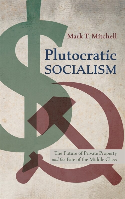 Plutocratic Socialism (Hardcover)