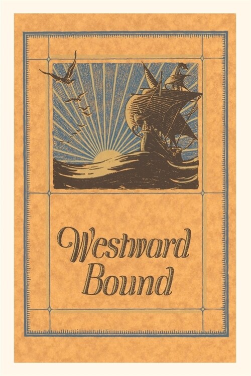 Vintage Journal Westward Bound Galleon on Sea (Paperback)