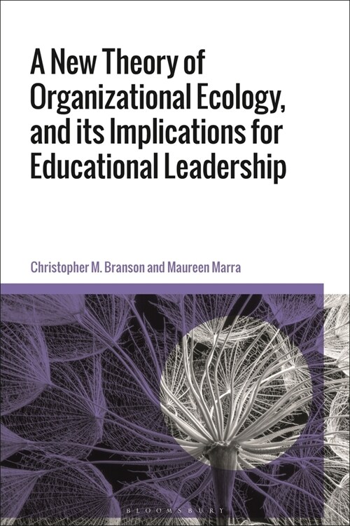 A New Theory of Organizational Ecology, and Its Implications for Educational Leadership (Paperback)