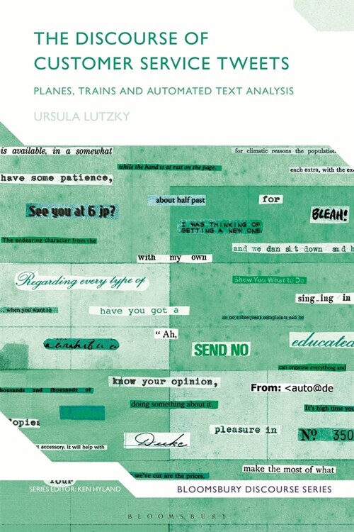 The Discourse of Customer Service Tweets : Planes, Trains and Automated Text Analysis (Paperback)