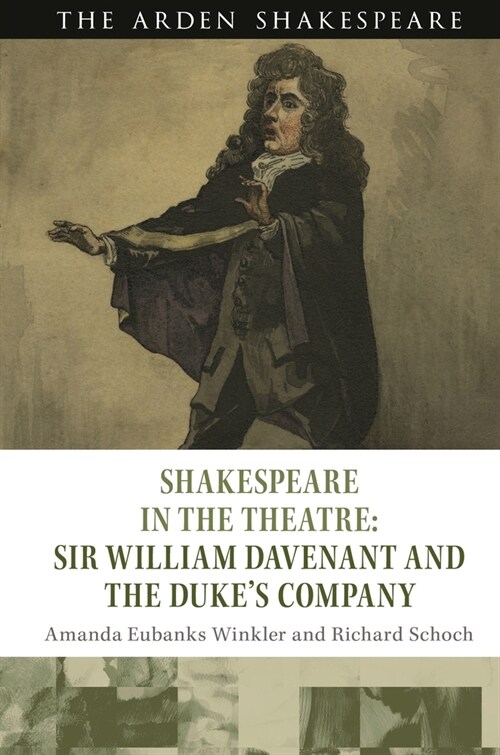Shakespeare in the Theatre: Sir William Davenant and the Duke’s Company (Paperback)