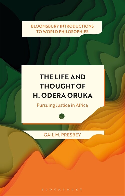 The Life and Thought of H. Odera Oruka : Pursuing Justice in Africa (Paperback)