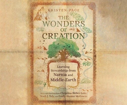 The Wonders of Creation: Learning Stewardship from Narnia and Middle-Earth (Audio CD)