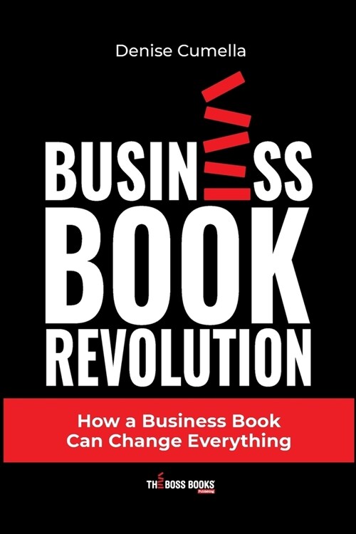 Business Book Revolution: How a Business Book Can Change Everything (Paperback)