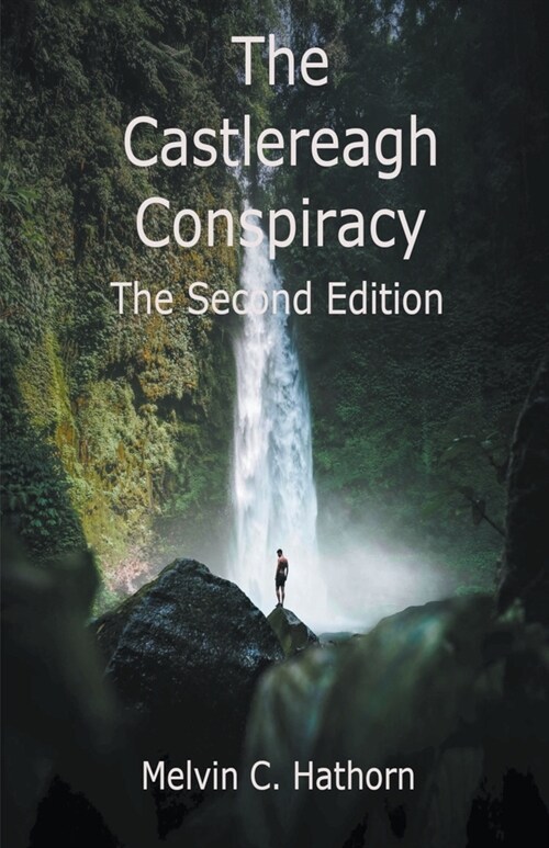 The Castlereagh Conspiracy: The Second Edition (Paperback)