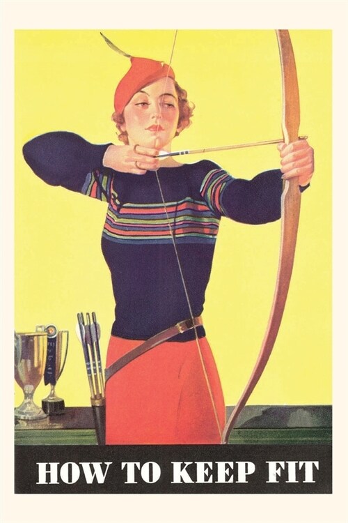 Vintage Journal How to Keep Fit, Woman Archer (Paperback)
