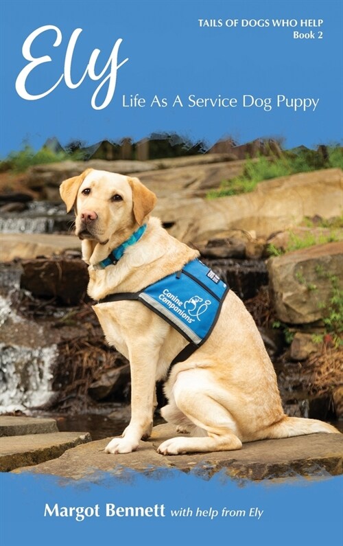 Ely, Life As A Service Dog Puppy (Hardcover)