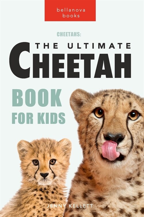 Cheetahs: The Ultimate Cheetah Book for Kids: 100+ Amazing Cheetah Facts, Photos, Quiz and More (Paperback)