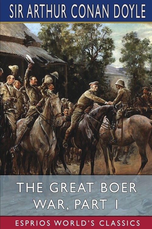 The Great Boer War, Part 1 (Esprios Classics) (Paperback)