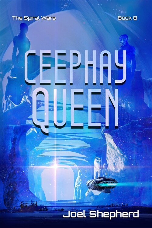 Ceephay Queen: (The Spiral Wars Book 8) (Paperback)