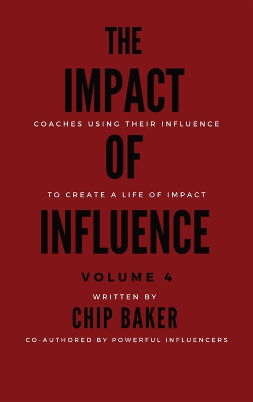 The Impact of Influence Volume 4 (Hardcover)