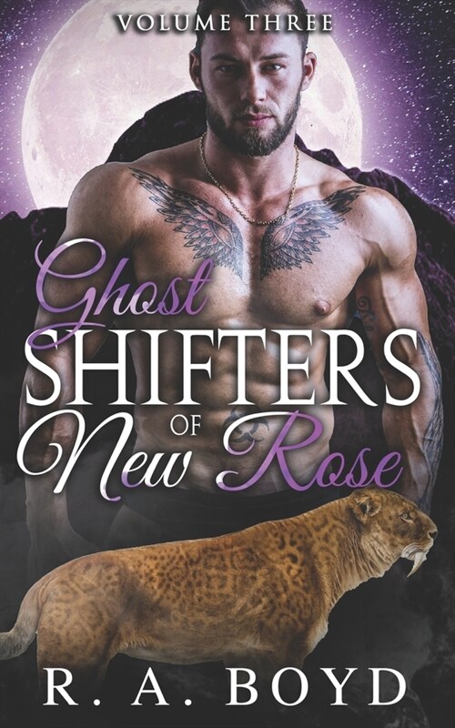 Ghost Shifters of New Rose Volume Three: A Fallen Angel/Shape Shifter Romance (Paperback)