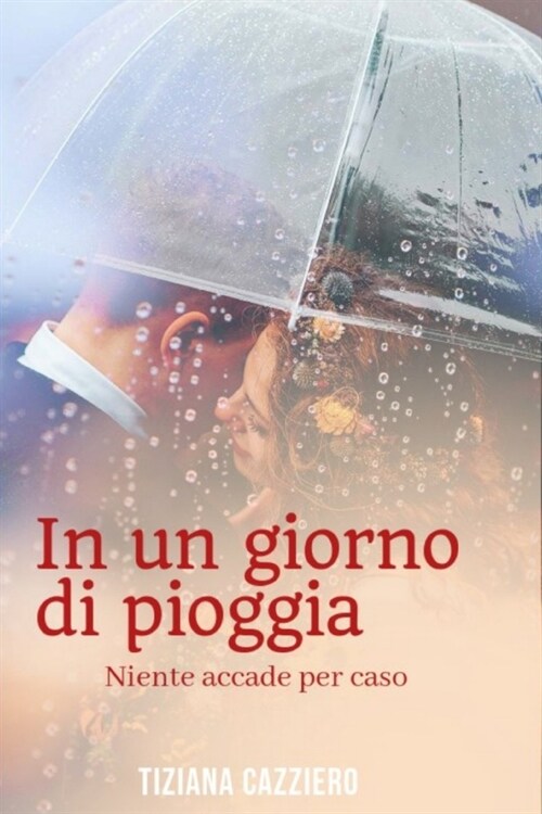 In un giorno di pioggia. Niente accade per caso. (Paperback)