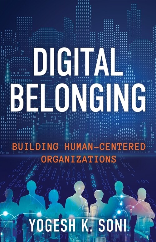 Digital Belonging: Building Human-Centered Organizations (Paperback)