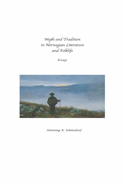 Myth and Tradition in Norwegian Literature and Folklife (Paperback)