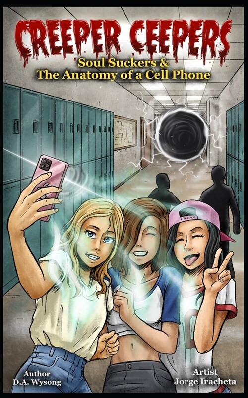 CREEPER CEEPERS - Soul Suckers & the Anatomy of a Cell Phone - Book Nine (Paperback)
