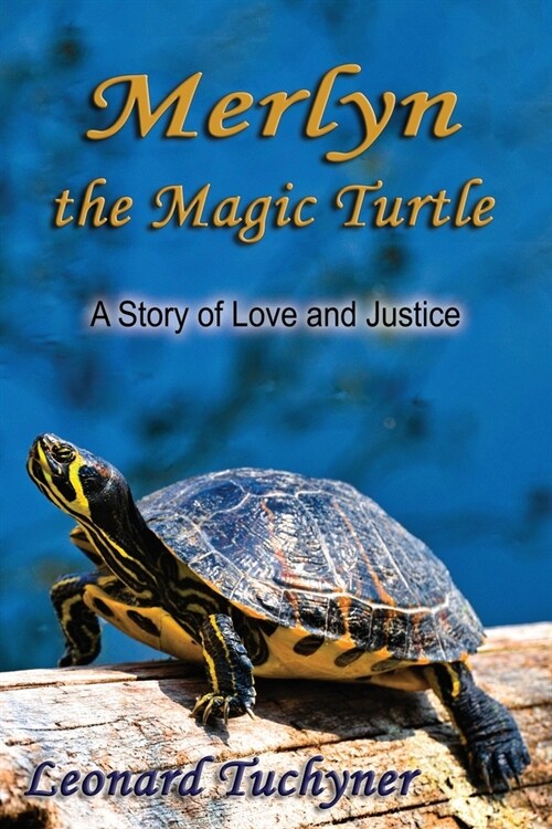 Merlyn the Magic Turtle: A Story of Love and Justice (Paperback)