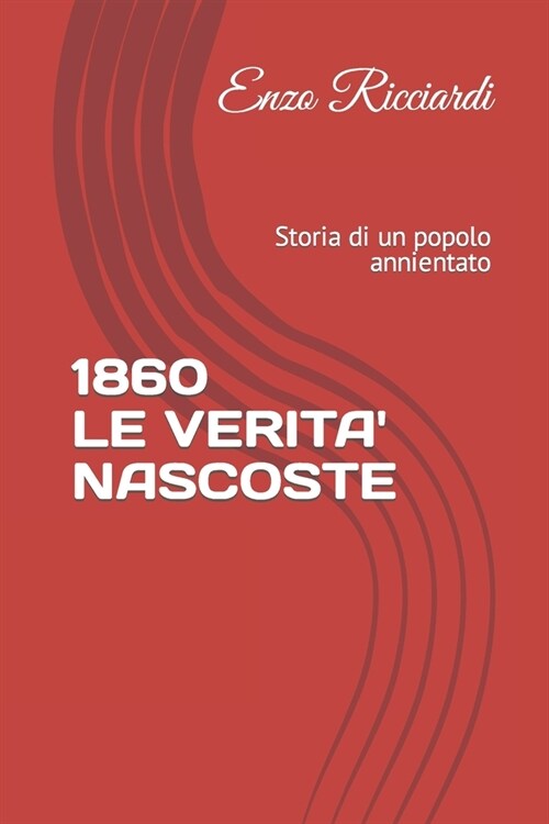1860 Le Verita Nascoste: Storia di un popolo annientato (Paperback)