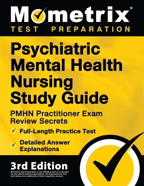 Psychiatric Mental Health Nursing Study Guide - PMHN Exam Review Secrets, Full-Length Practice Test, Detailed Answer Explanations: [3rd Edition] (Paperback)