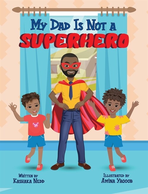 My Dad Is Not a Superhero (Hardcover)