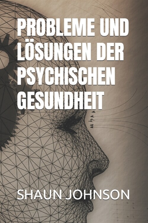 Probleme Und L?ungen Der Psychischen Gesundheit (Paperback)