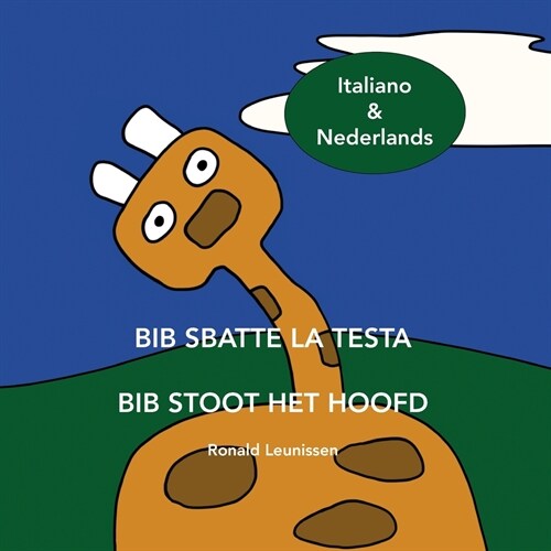 Bib sbatte la testa - Bib stoot het hoofd: Italiano & Nederlands (Paperback)