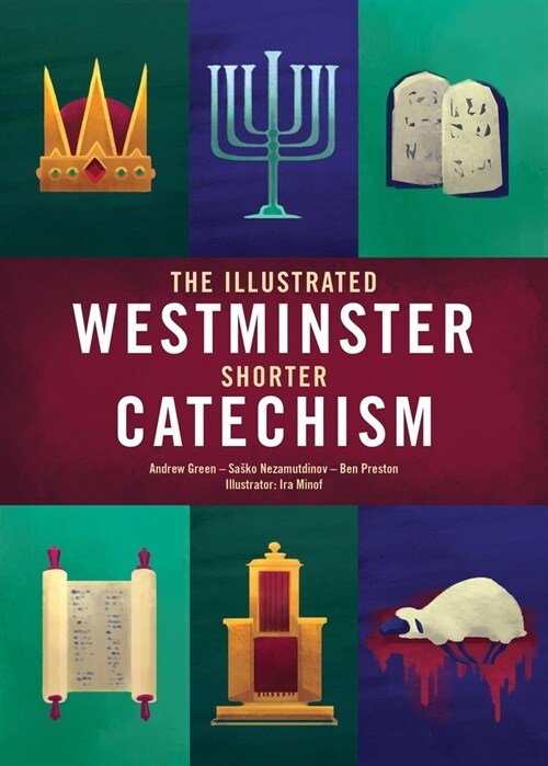 The Illustrated Westminster Shorter Catechism (Paperback)